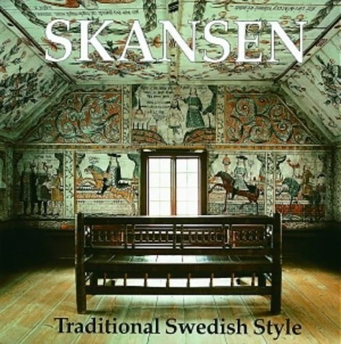 Omslag till boken Skansen: Traditional Swedish Style av Ralph Edenheim